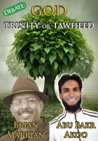 God - Trinity Or Tawheed? Debate