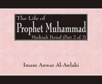 The Life of Muhammed pbuh - Madinah Vol 2