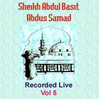 Sheikh Abdul Basit Recorded Live Vol 5