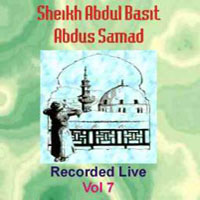 Sheikh Abdul Basit Recorded Live Vol 7