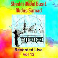Sheikh Abdul Basit Recorded Live Vol 12