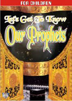Lets Get To Know Our Prophets: For Children